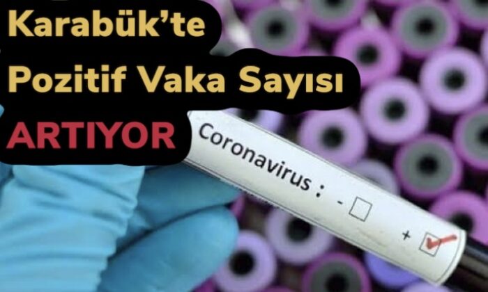 Karabük’te Pozitif Vaka Sayısında Artış