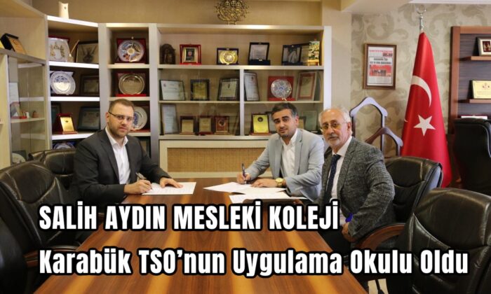 Salih Aydın Mesleki Koleji Karabük TSO’nun Uygulama Okulu Oldu