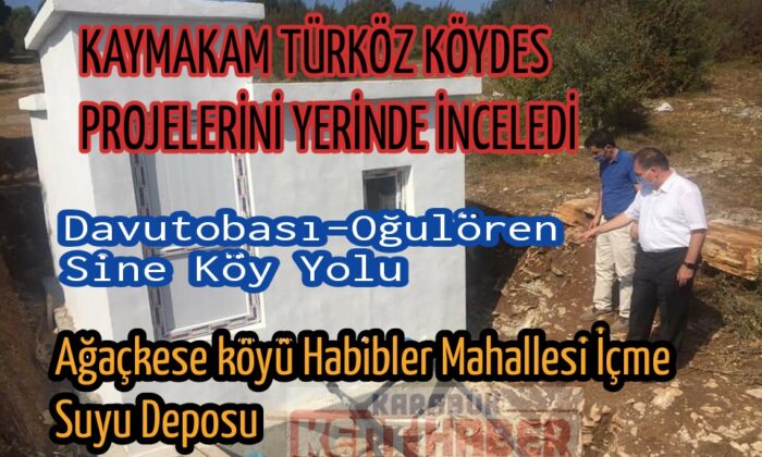 KAYMAKAM TÜRKÖZ KÖYDES PROJELERİNİ YERİNDE İNCELEDİ