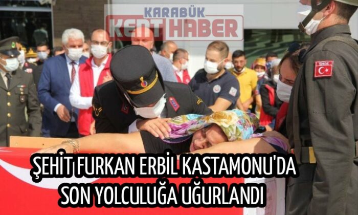 ŞEHİT FURKAN ERBİL KASTAMONU’DA DEFNEDİLDİ