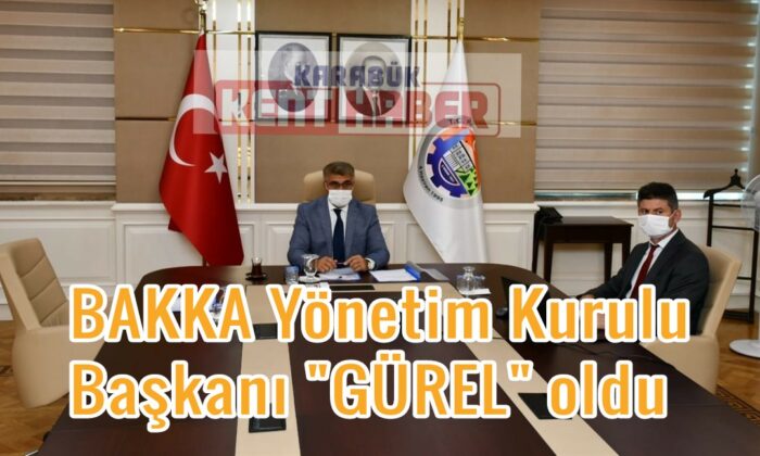 BAKKA Yönetim Kurulu Başkanı Gürel oldu