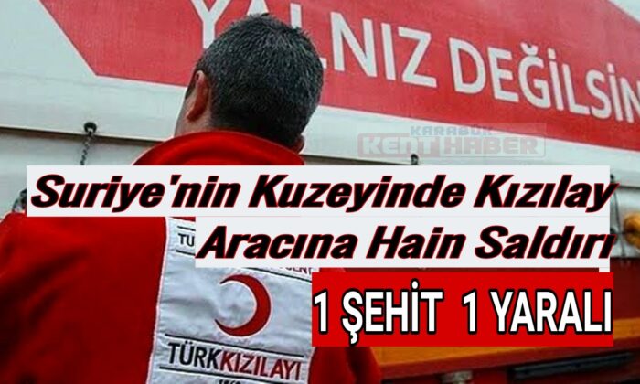 Suriye’nin Kuzeyinde Kızılay Aracına Hain Saldırı