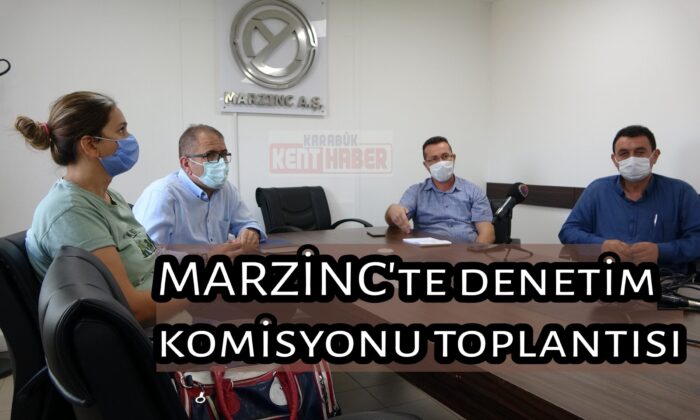 MARZİNC’te denetim komisyonu toplantısı