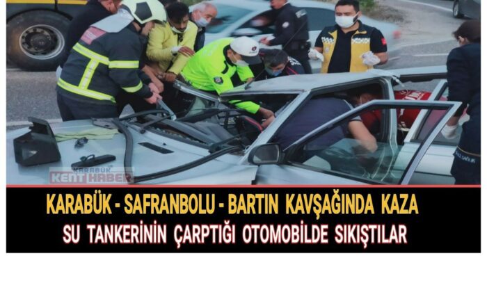Su tankerinin çarptığı otomobilde sıkıştılar