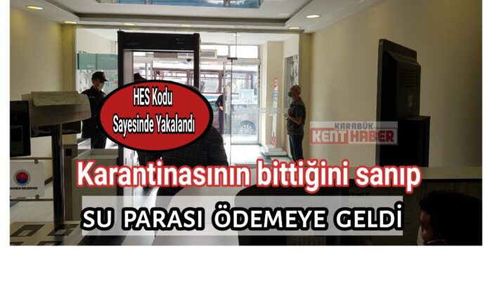 Karantinasının bittiğini sanıp su parası ödemeye geldi