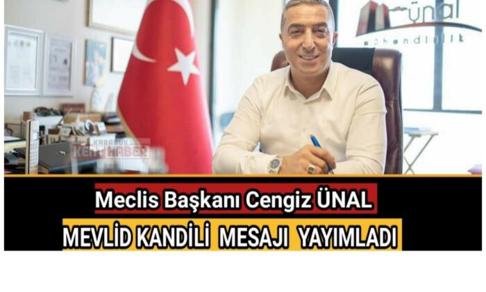 Ticaret Odası Meclis Başkanı Cengiz Ünal’ın Mevlid Kandili kutlama mesajı