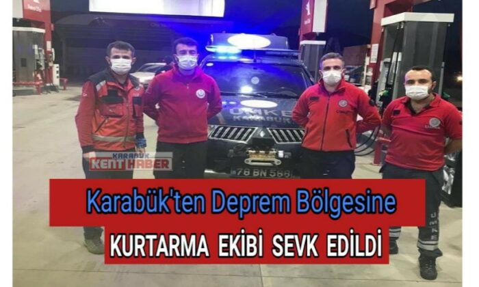 Karabük’ten deprem bölgesine kurtarma ekibi sevk edildi