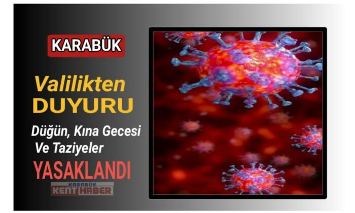 Karabük’te düğün, kına gecesi ve taziyeler yasaklandı