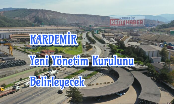 KARDEMİR yeni yönetim kurulunu belirleyecek