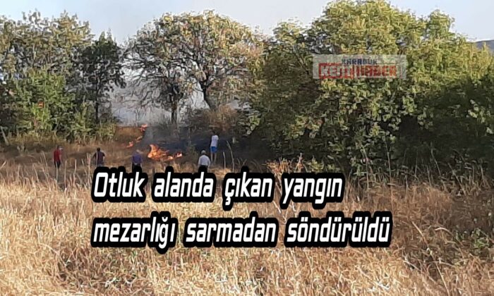 Otluk alanda çıkan yangın mezarlığı sarmadan söndürüldü