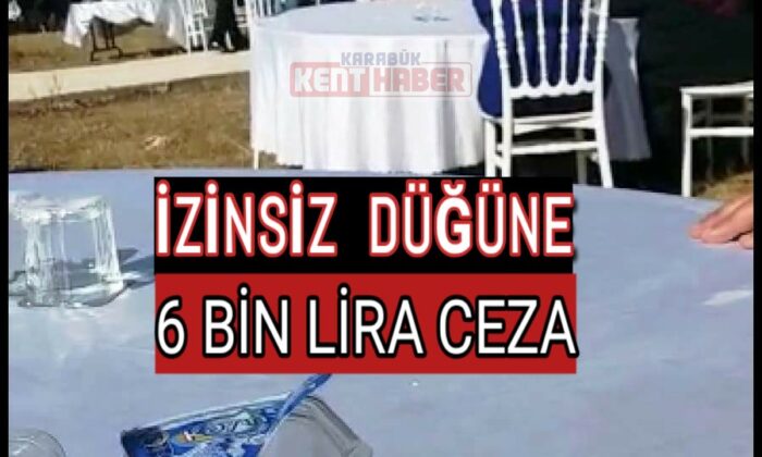 İzinsiz düğüne 6 bin lira ceza