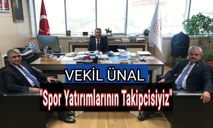 Vekil ÜNAL ‘Spor Yatırımlarının Takipçisiyiz’dedi