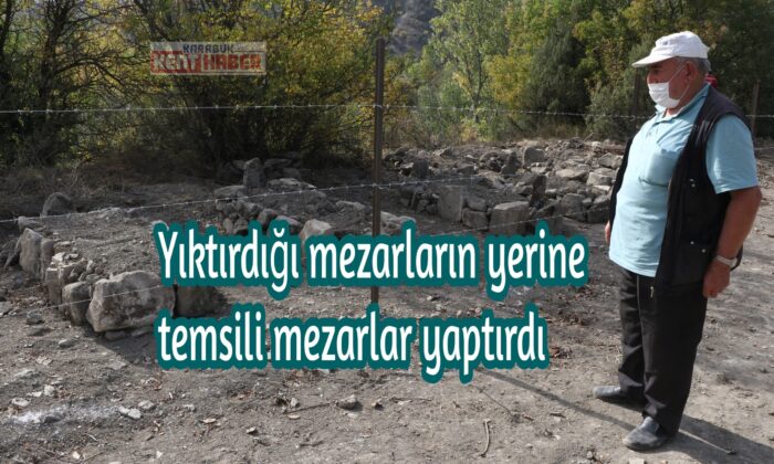Yıktırdığı mezarların yerine temsili mezarlar yaptırdı