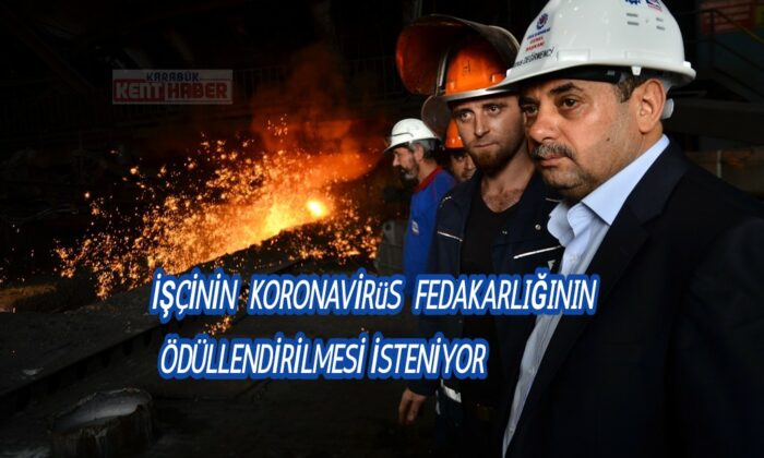 İşçinin korona virüs fedakarlığının ödüllendirilmesi isteniyor