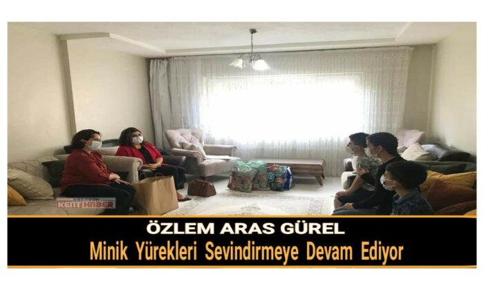 Özlem Aras Gürel minik yürekleri sevindirmeye devam ediyor