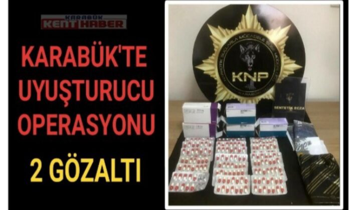 Karabük’te uyuşturucu operasyonu : 2 gözaltı