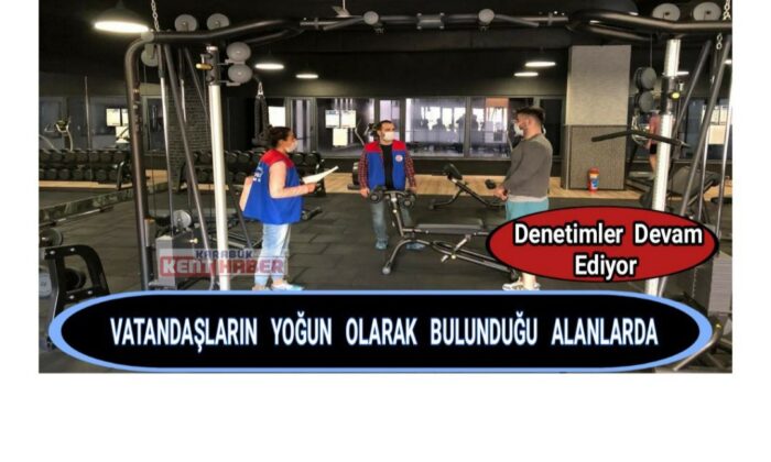 Koronavirüs denetimleri devam ediyor