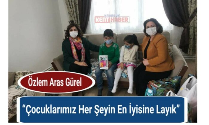 Özlem Aras Gürel, “Çocuklarımız Her Şeyin En İyisine Layık”