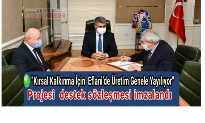 “Kırsal Kalkınma İçin Eflani’de Üretim Genele Yayılıyor” Projesi