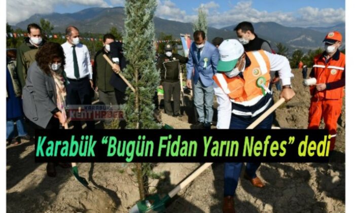 Karabük “Bugün Fidan Yarın Nefes” dedi