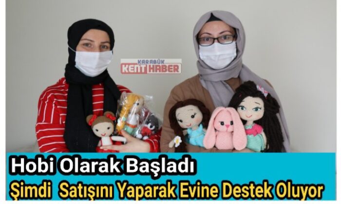 Hobi olarak başladı, Şimdi  satışını yaparak evine destek oluyor