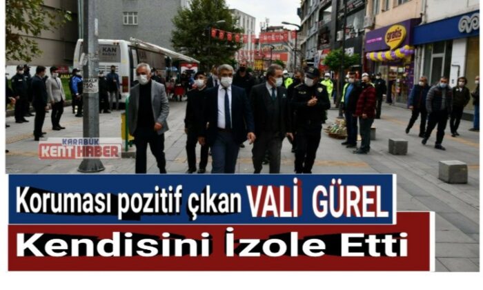 Koruması pozitif çıkan Vali Gürel, kendisini izole etti