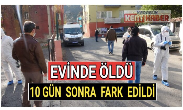 Evinde ölen yaşlı adamın cesedi 10 gün sonra fark edildi