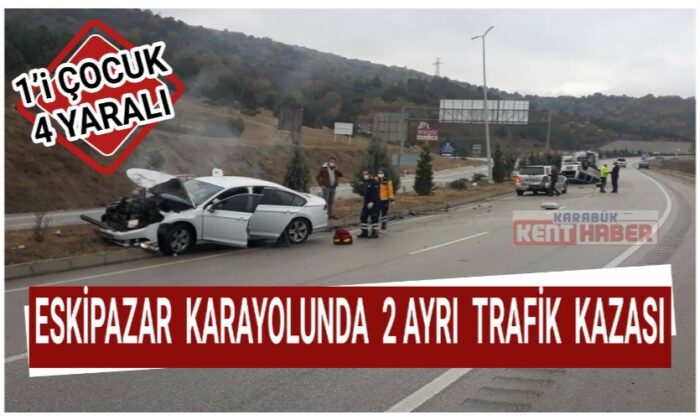 Karabük’te 2 ayrı trafik kazası: 1’i çocuk 4 yaralı