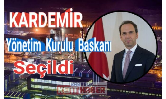 KARDEMİR’de Yönetim Kurulu Başkanı, Bakan Yardımcısı Bayraktar oldu