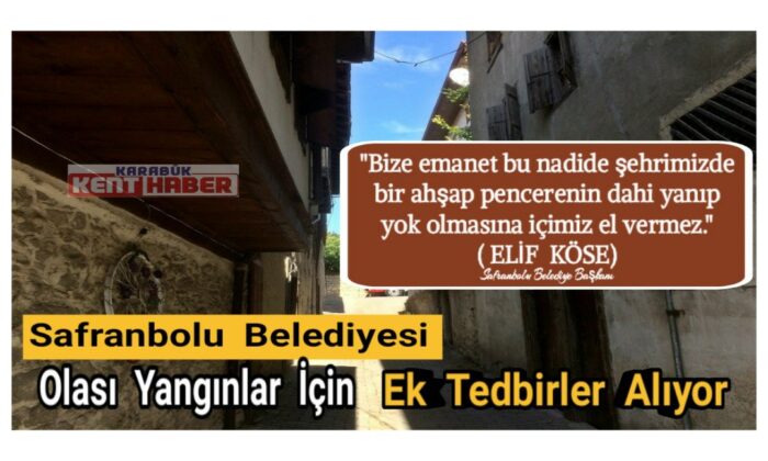 Safranbolu Belediyesi olası yangınlar için ek tedbirler alıyor