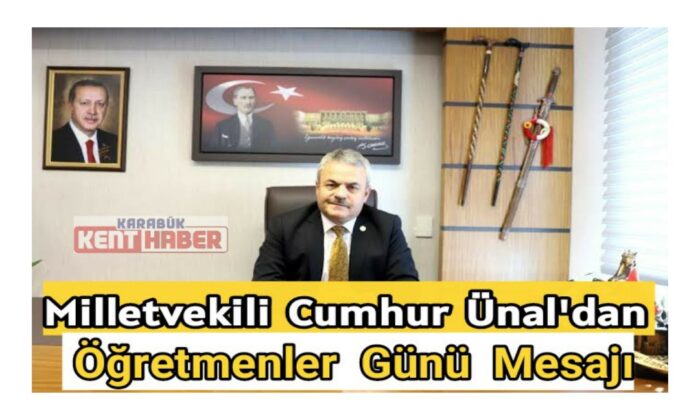 Karabük Milletvekili Ünal’dan öğretmenler günü mesajı