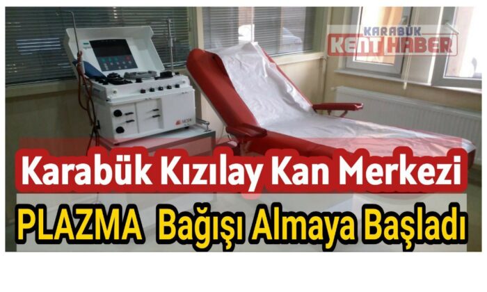 Karabük Kızılay Kan Merkezi plazma bağışı almaya başladı