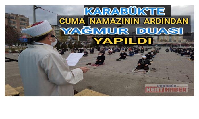 Karabük’te meydanda yağmur için dua edildi