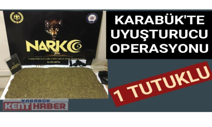 Karabük’te uyuşturucu operasyonu: 1 tutuklama