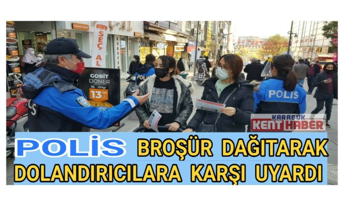 Polis, broşür dağıtarak dolandırıcılara karşı uyardı