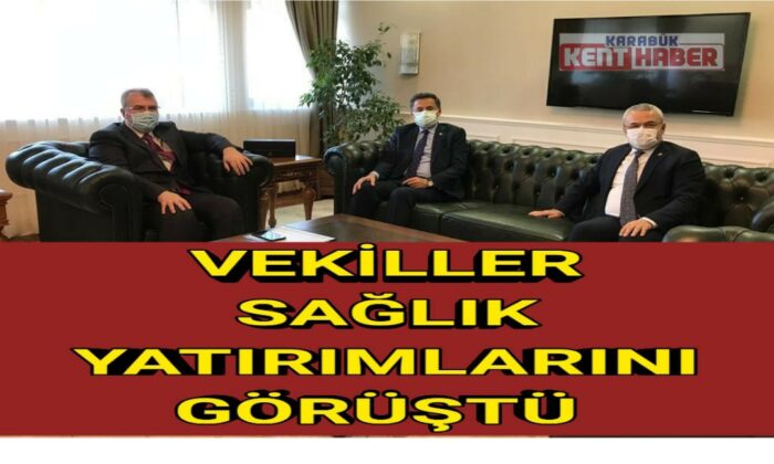 Karabük  Milletvekilleri sağlık yatırımlarını görüştü