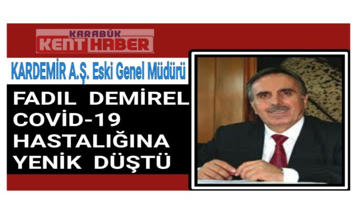 Fadıl Demirel, Covid-19 hastalığına yenik düştü