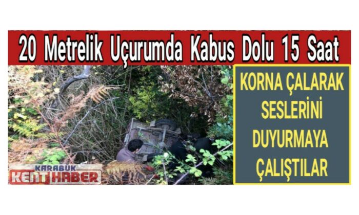 20 metrelik uçurumda kabus dolu 15 saat