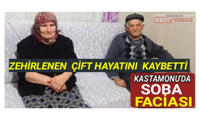 Kastamonu’da sobadan sızan gazdan zehirlenen çift hayatını kaybetti