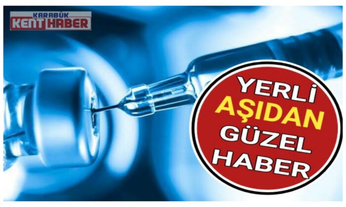Yerli Aşıdan Güzel Haber