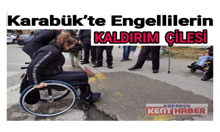 Karabük’te engellilerin ‘kaldırım’ tepkisi