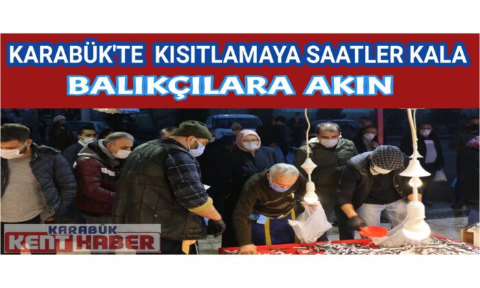 Karabük’te kısıtlamaya saatler kala balıkçılara akın