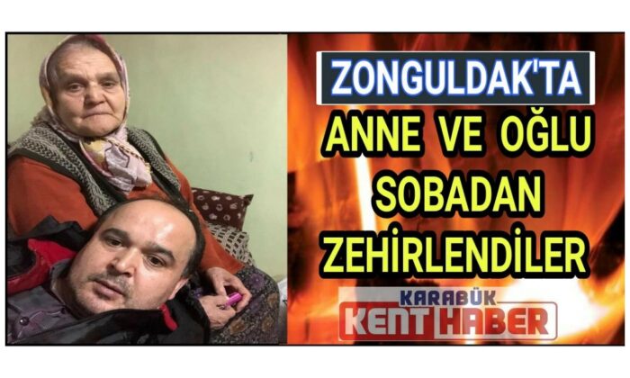 Anne ve oğlu karbonmonoksit gazından zehirlendiler