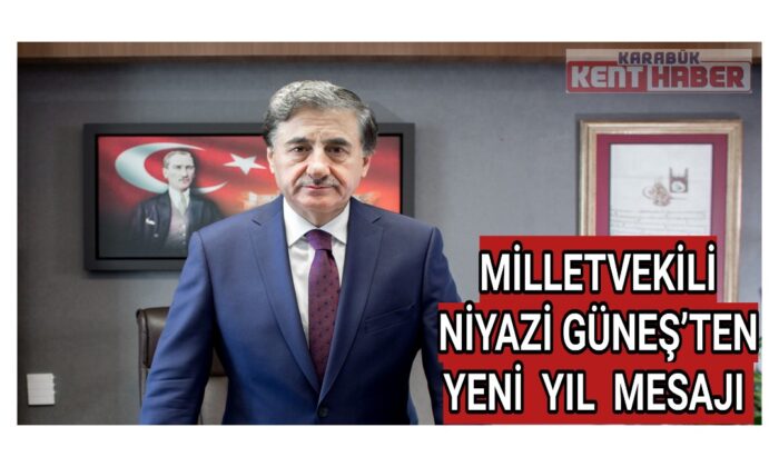 Milletvekili Güneş’ten yeni yıl mesajı