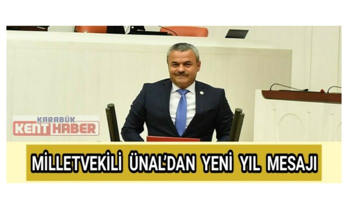 Milletvekili Ünal’dan yeni yıl mesajı