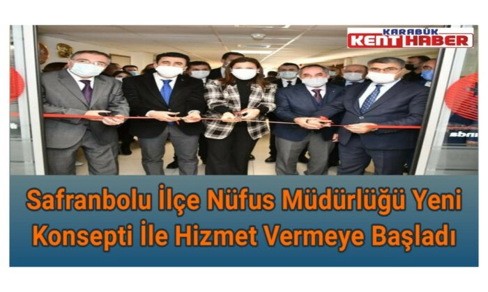 Safranbolu İlçe Nüfus Müdürlüğü Yeni Konsepti İle Hizmet Vermeye Başladı