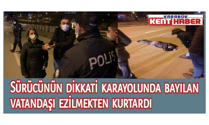 Sürücünün dikkati karayolunda bayılan vatandaşı ezilmekten kurtardı