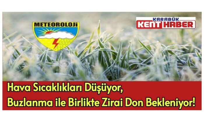 Hava Sıcaklıkları Düşüyor, Buzlanma ile Birlikte Zirai Don Bekleniyor!