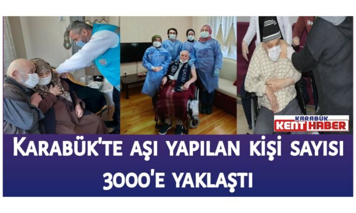 Karabük’te aşı yapılan kişi sayısı 3000’e yaklaştı