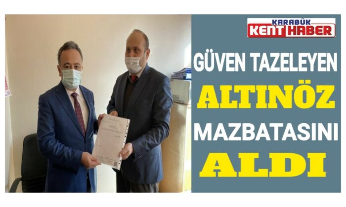 Güven Tazeleyen ALTINÖZ Mazbatasını Aldı